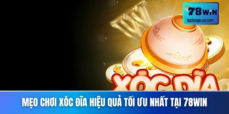 Mẹo chơi xóc đĩa tăng tỷ lệ thắng cho mọi cược thủ